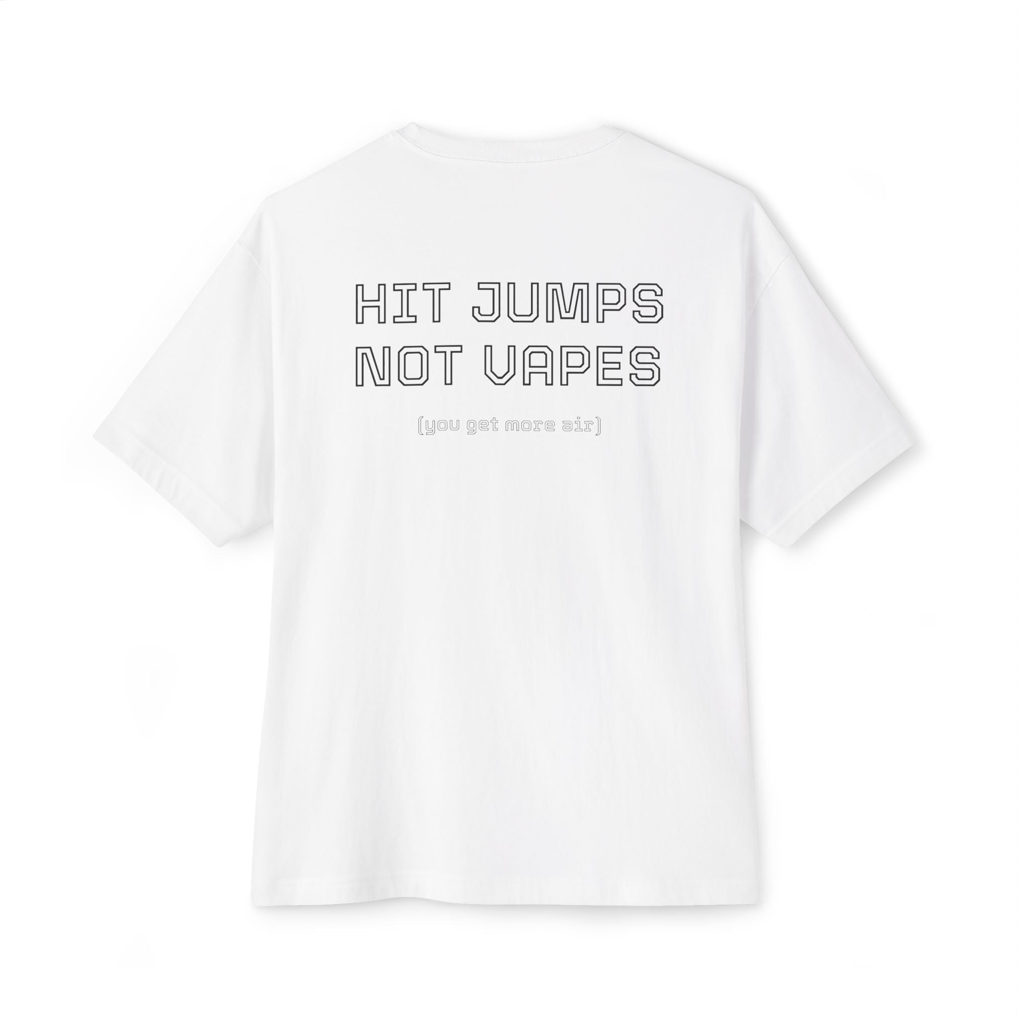 Hit Jumps Not Vapes T-Shirt | White Boxy Tee